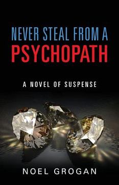 portada Never Steal From A Psychopath: A Novel of Suspense (in English)
