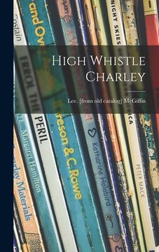portada High Whistle Charley (en Inglés)