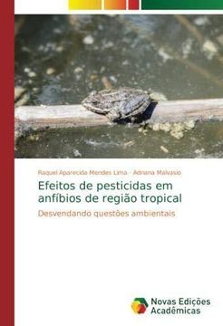 portada Efeitos de pesticidas em anfíbios de região tropical: Desvendando questões ambientais (Paperback) (in Portuguese)