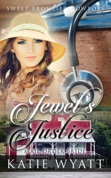 portada Mail Order Bride: Jewel's Justice: Clean Historical Western Romance (Sweet Frontier Cowboys) (Volume 10)