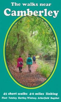 portada The Walks Near Camberley: 45 Short Walks 4-6 Miles Linking Fleet Yateley Hartley Wintney Arborfield Bagshot (Paperback)