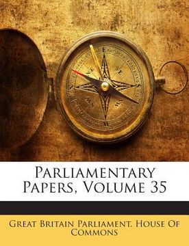 portada Parliamentary Papers, Volume 35 (en Inglés)