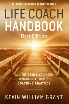 portada Life Coach Handbook: All the Tools you Need to Manage a Thriving Coaching Practice (Effective Coaching Series) (in English)