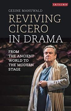 portada Reviving Cicero in Drama: From the Ancient World to the Modern Stage (en Inglés)