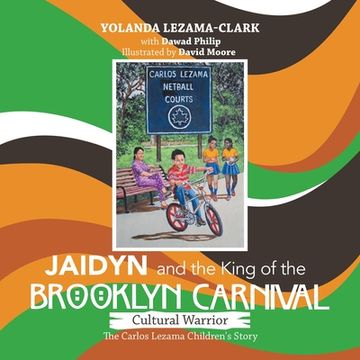 portada Cultural Warrior Jaidyn and the King of the Brooklyn Carnival: The Carlos Lezama Children's Story (en Inglés)