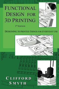 portada Functional Design for 3D Printing: Designing 3d printed things for everyday use - 3rd edition
