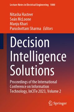 portada Decision Intelligence Solutions: Proceedings of the International Conference on Information Technology, Incite 2023, Volume 2 (en Inglés)