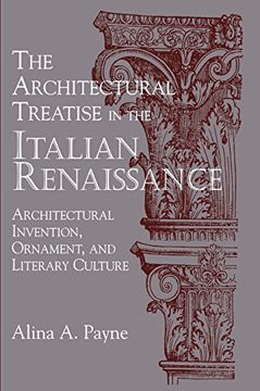portada The Architectural Treatise in the Italian Renaissance: Architectural Invention, Ornament and Literary Culture (en Inglés)