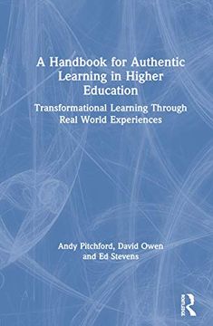 portada A Handbook for Authentic Learning in Higher Education: Transformational Learning Through Real World Experiences (en Inglés)