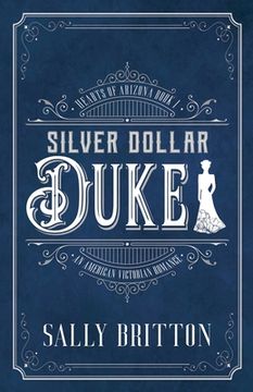 portada Silver Dollar Duke: An American Victorian Romance (en Inglés)
