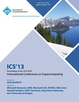 portada ICS 13 Proceedings of the 2013 ACM International Conference on Supercomputing (en Inglés)