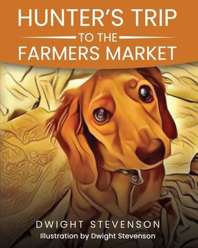 portada Hunter's Trip to the Farmer's Market (en Inglés)