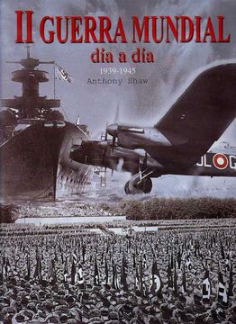 portada Ii Guerra Mundial, dia a dia (1939-1945)
