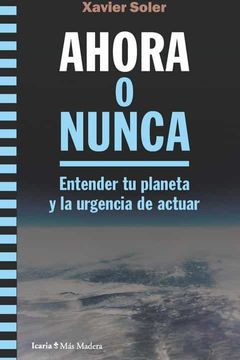 portada Ahora o Nunca. Entender tu Planeta y la Urgencia de Actuar. (in Spanish)