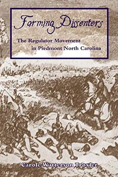 portada Farming Dissenters: The Regulator Movement in Piedmont North Carolina (en Inglés)