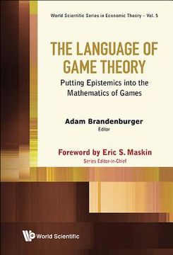 portada Language of Game Theory, The: Putting Epistemics Into the Mathematics of Games (en Inglés)