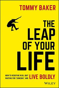 portada The Leap of Your Life: How to Redefine Risk, Quit Waiting for 'someday,' and Live Boldly (en Inglés)