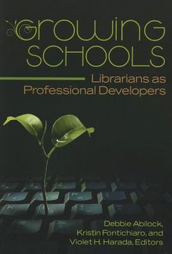 portada growing schools: librarians as professional developers (en Inglés)