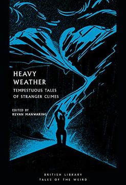 portada Heavy Weather. Tempestuous Tales of Stranger Clime: Tempestuous Tales of Stranger Climes: 21 (British Library Tales of the Weird) (en Inglés)