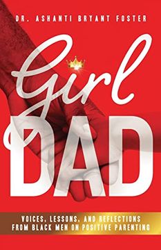 portada Girl Dad: Voices, Lessons, and Reflections From Black men on Positive Parenting (en Inglés)