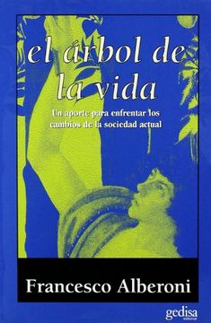 portada El árbol de la Vida : Acerca de Las Fuerzas, Los Deseos y Las Pasiones Que Nos Permiten Vivir (in Spanish)