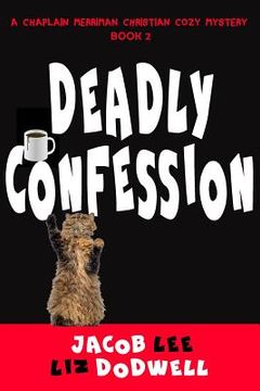 portada Deadly Confession: A Chaplain Merriman Christian Cozy Mystery (Book 2) (en Inglés)
