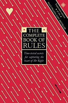 portada The Complete Book of Rules: Time Tested Secrets for Capturing the Heart of Mr. Right (en Inglés)