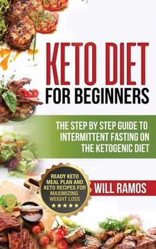 portada Keto Diet For Beginners: The Step By Step Guide To Intermittent Fasting On The Ketogenic Diet: Ready Keto Meal Plan and Keto Recipes For Maximi