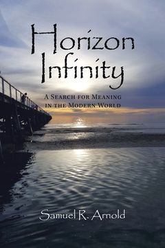 portada Horizon Infinity: A Search for Meaning in the Modern World (en Inglés)