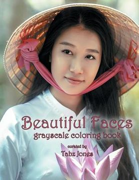 portada Beautiful Faces Grayscale Coloring Book (en Inglés)