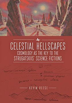 portada Celestial Hellscapes: Cosmology as the key to the Strugatskiis’ Science Fictions (Real Twentieth Century) (en Inglés)
