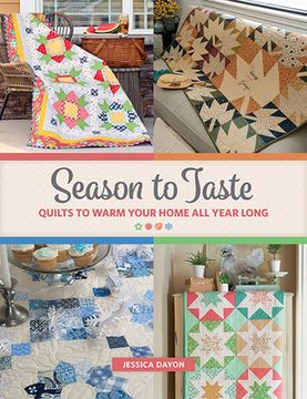 portada Season to Taste: Quilts to Warm Your Home all Year Long 