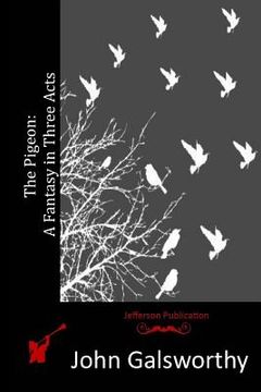 portada The Pigeon: A Fantasy in Three Acts (in English)
