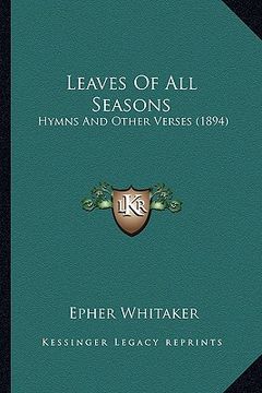 portada leaves of all seasons: hymns and other verses (1894)