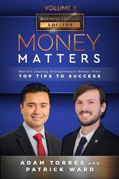 portada Money Matters: World's Leading Entrepreneurs Reveal Their Top Tips To Success (Business Leaders Vol.3 - Edition 5) (en Inglés)