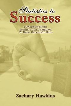 portada statistics to success: 4 priorities single mothers can champion to raise successful sons (en Inglés)