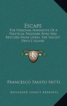 portada escape: the personal narrative of a political prisoner who was rescued from lipari, the fascist devil's island (en Inglés)