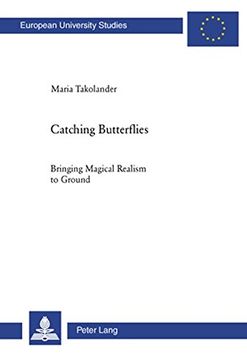 portada Catching Butterflies: 116: Bringing Magical Realism to Ground (Europaeische Hochschulschriften (in English)