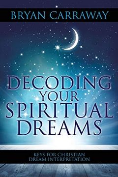 portada Decoding Your Spiritual Dreams: Keys for Christian Dream Interpretation (en Inglés)