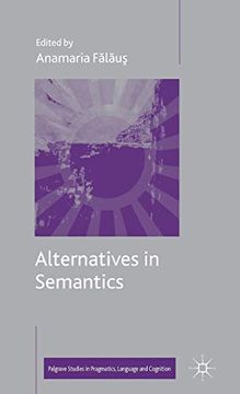portada Alternatives in Semantics (Palgrave Studies in Pragmatics, Language and Cognition) (en Inglés)