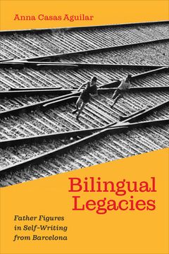 portada Bilingual Legacies: Father Figures in Self-Writing from Barcelona (en Inglés)