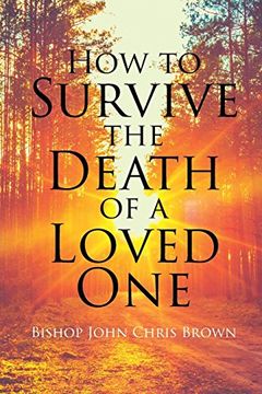 portada How to Survive the Death of a Loved one (in English)