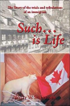 portada Such... Is Life: The Story of the Trials and Tribulations of an Immigrant (en Inglés)