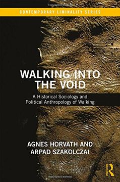 portada Walking Into the Void: A Historical Sociology and Political Anthropology of Walking (en Inglés)