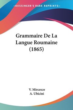 portada Grammaire De La Langue Roumaine (1865) (in French)