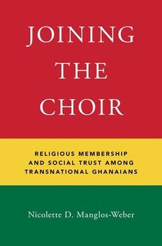 portada Joining the Choir: Religious Membership and Social Trust Among Transnational Ghanaians (en Inglés)