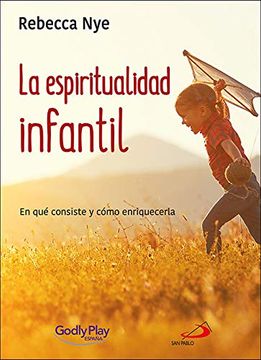 portada La Espiritualidad Infantil: En qué Consiste y Cómo Enriquecerla (Godly Play) (in Spanish)