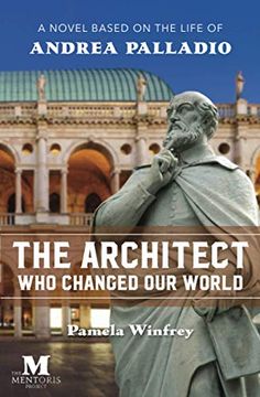 portada The Architect who Changed our World: A Novel Based on the Life of Andrea Palladio (in English)
