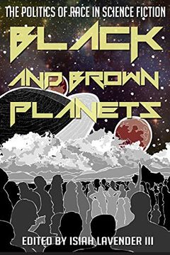 portada Black and Brown Planets: The Politics of Race in Science Fiction (en Inglés)