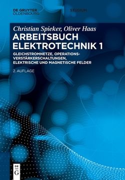 portada Arbeitsbuch Elektrotechnik: Gleichstromnetze, Operationsverstã Â¤Rkerschaltungen, Elektrische und Magnetische Felder (de Gruyter Studium) (German Edition) [Soft Cover ] (en Alemán)